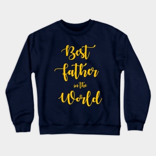 Best Father in The World Crewneck Sweatshirt